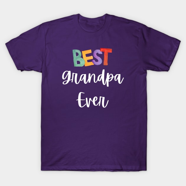 Best Grandpa Ever - Grandparent's day T-Shirt by Mia